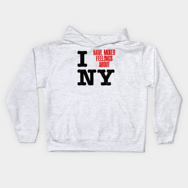 I Have Mixed Feelings About New York Kids Hoodie by DankFutura